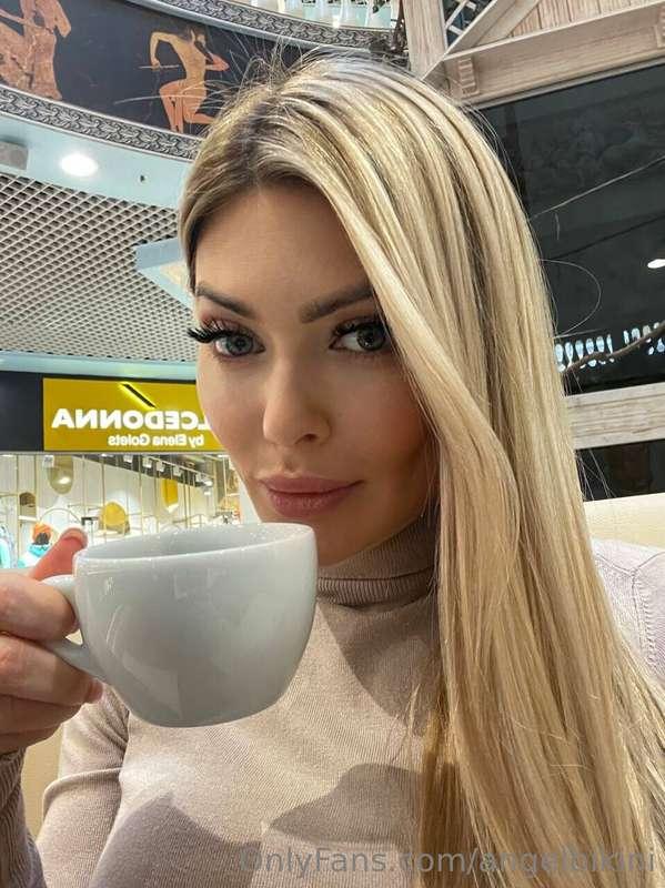 Today it is my third cup of coffee. Do you know, I'm a real ..
