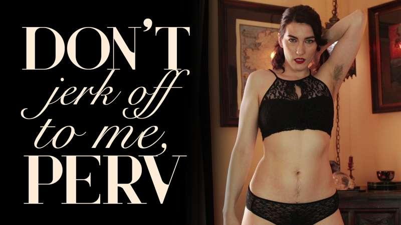 "Don’t Jerk Off to Me, Perv"
Why the fuck are you looking at..