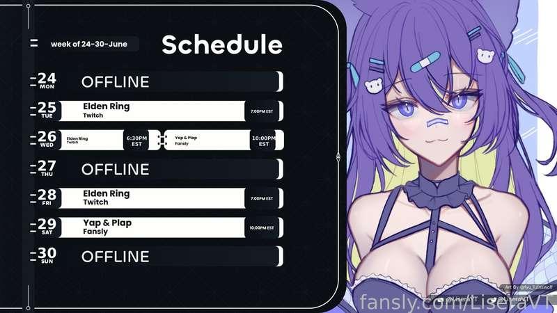 This weeks schedule! I'll be yappin' &amp; plappin' on here Wednesday and Saturday at 10pm EST! Last full week of streaming before I leave for vacation on the 3rd &gt;w&lt; 💕

♡Twitch: https://twitch.tv/liseravt
♡Youtube: https://www.youtube.com/@liseravt
♡Twitter: https://twitter.com/LiseraVT
♡Discord: https://discord.com/invite/JjtuxR9d9q
♡All links: https://lisera.carrd.co