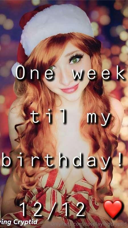 It’s one week until my birthday!! 🥰🥳 12/12, mark your calend..