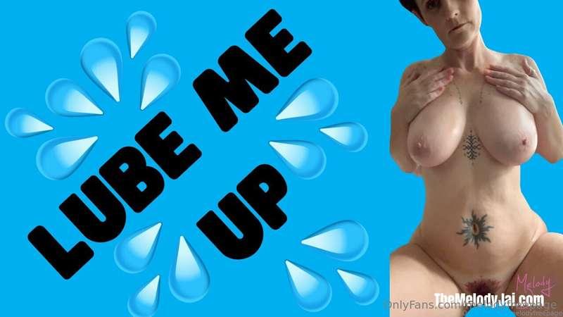 Will you please lube up every inch of my luscious body?