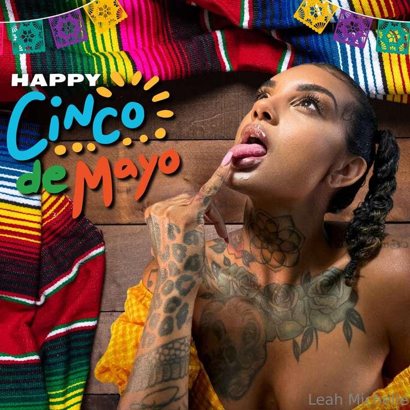 🎉 ***Happy Cinco de Mayo!!!*** 🥳 All Day long I'll be having..