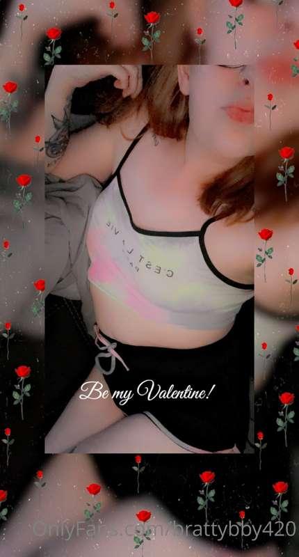 It’s Valentines Day.  💋 spoil me