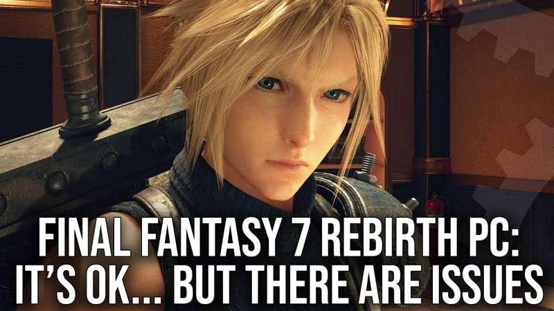 Early Access: Final Fantasy 7 Rebirth PC Review: It's OK... But There Are Issues