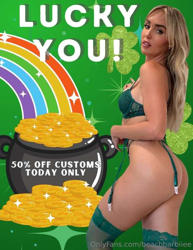 HAPPY ST PATRICKS DAY! 🌈🍀🍺50% OFF ALL CUSTOMS, TODAY ONLY!!S..