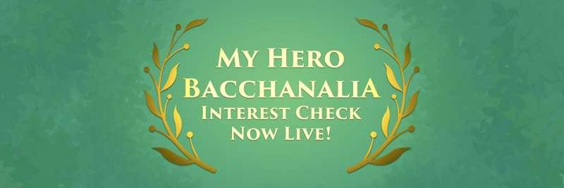 My Hero Bacchanalia Interest Check!