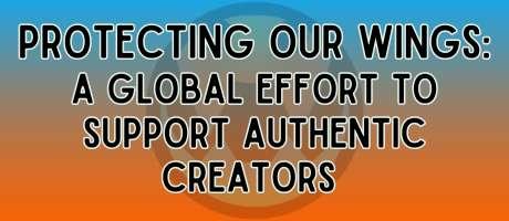 🛡️ Protecting Our Wings: A Global Effort to Support Authentic Creators 🛡️