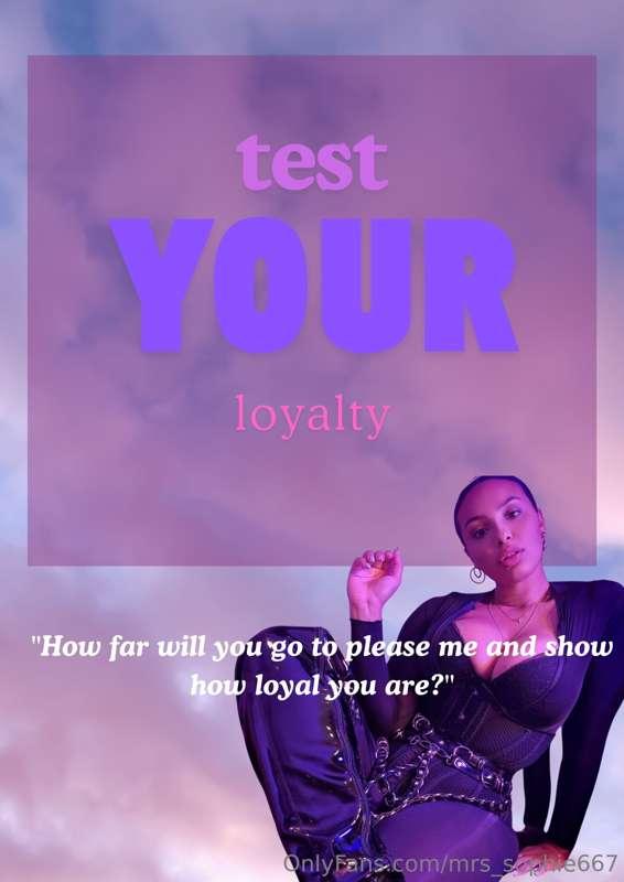 How far will you go to please me and show how loyal you are?..