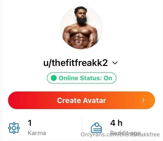 Go follow my Reddit accounts
Main: u/thefitfreakk2
Backup: u..