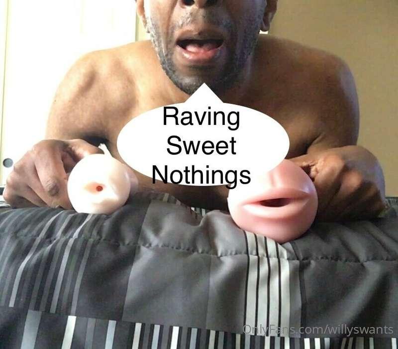 ~RAVING SWEET NOTHINGS~  And while there are those who RAVE ..