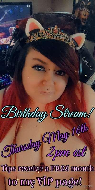 MY birthday stream will be Thursday at 2pm EST! Come by for ..