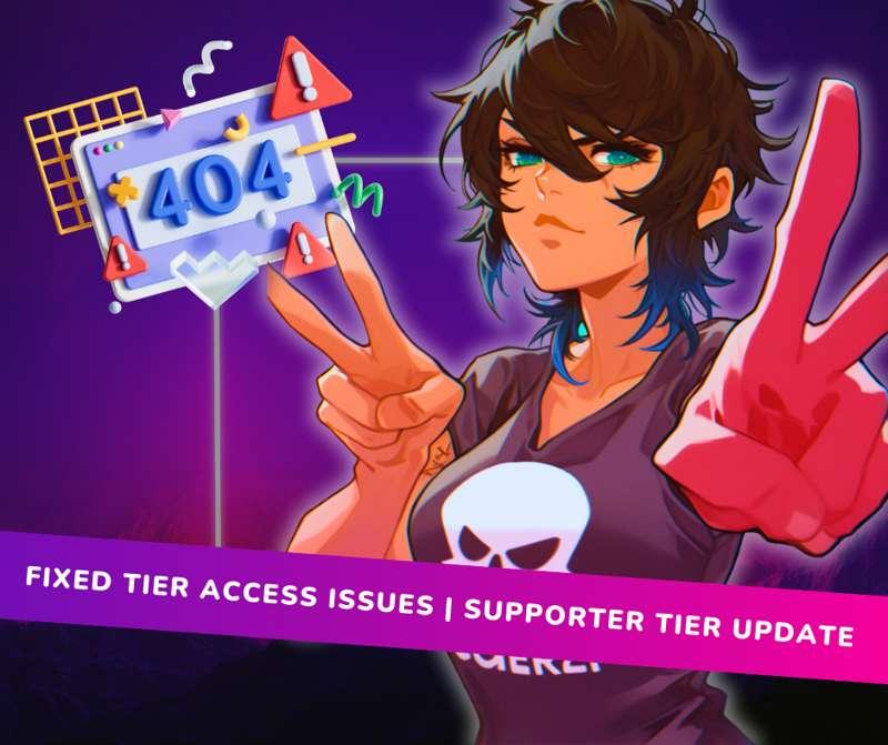 Tier Access Issues Fixed | Supporter Tier Update