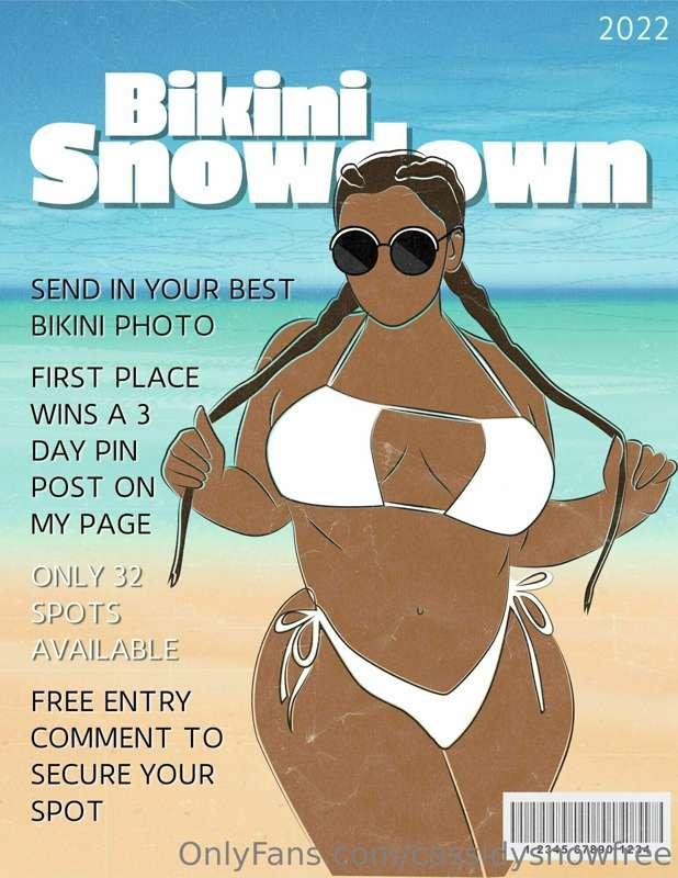 ***BIKINI SNOWDOWN*** **ENTRIES CLOSED**
time to warm up thi..