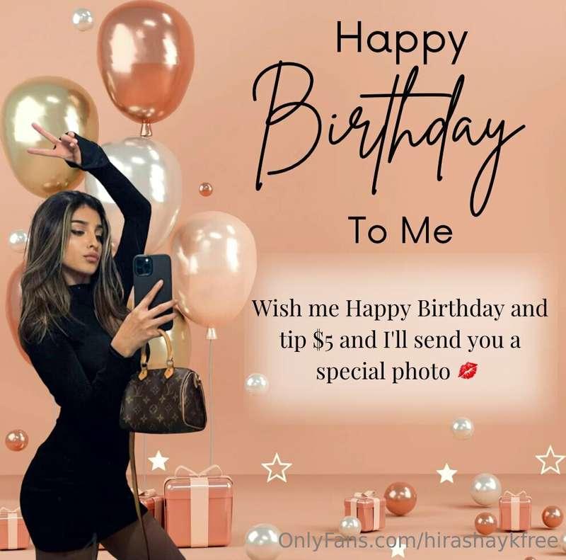 It's my Birthday!! Wish me Happy Birthday and tip $5 and Ill..
