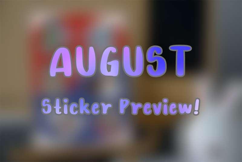 August 2024 Forecast & Sticker Preview!