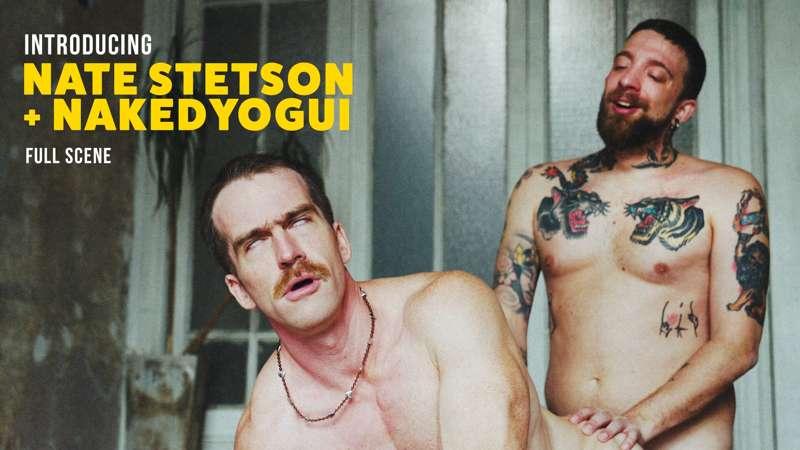 INTRODUCING
NATE STETSON + NAKEDYOGUI
FULL SCENE
@natexstets..
