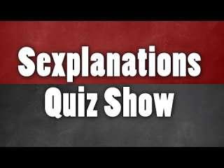 Sexplanations Quiz Show: Animals, Erections, and Pubic Hair