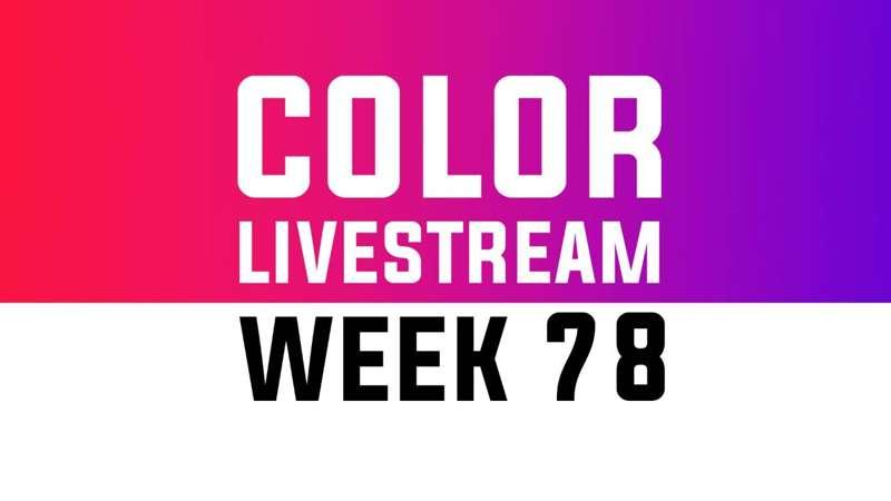 Color Livestream - WEEK 78