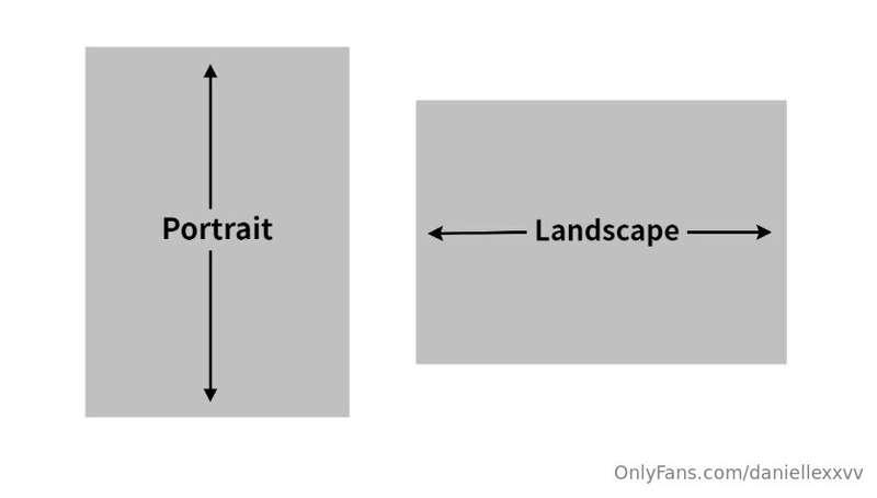 Which orientation do you prefer my videos to be filmed in?