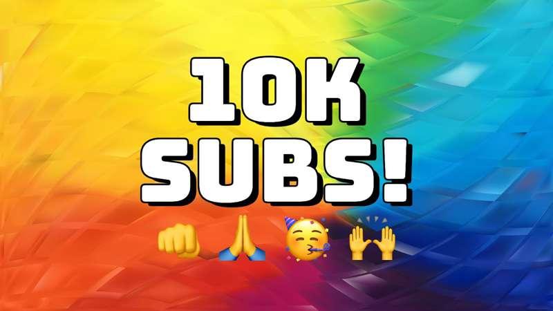 10,000 YouTube subs -- thank you!