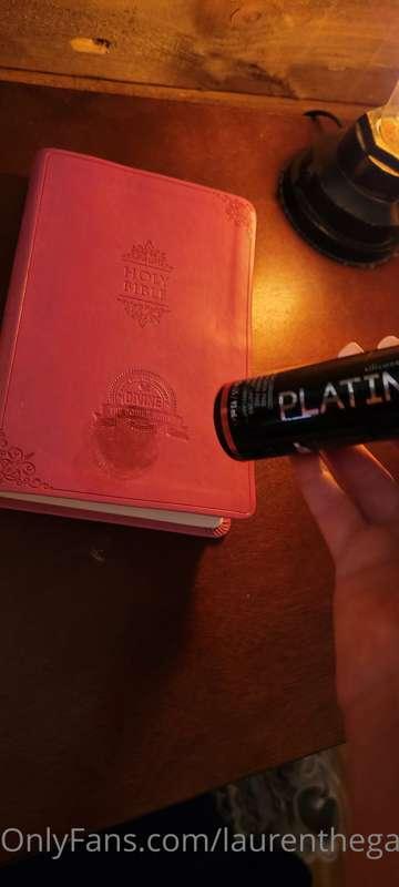 I keep a bible on my night stand and a bottle of anal lube🙈😁..