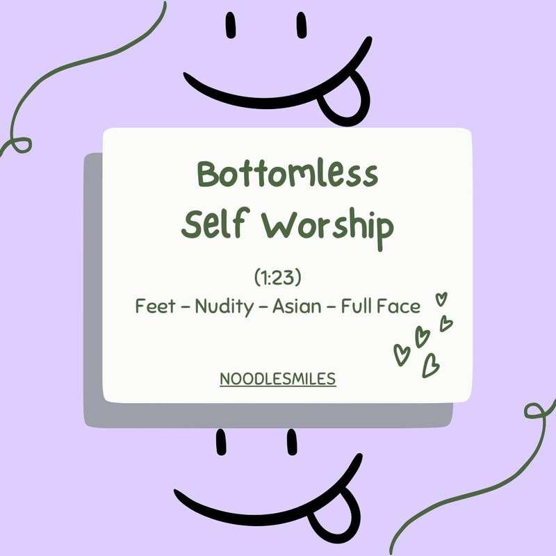 Bottomless Self Worship 👅
(1:23 - NSFW FEET) *$15.99*