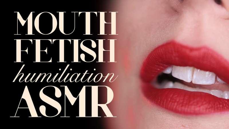 "Mouth Fetish Humiliation ASMR" You're sitting across from m..