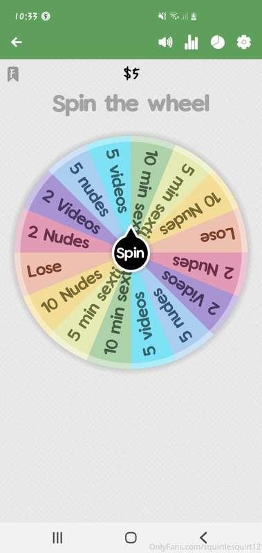 $5 for a spin on the small wheel 
$10 for a spin on the big ..