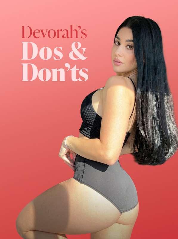 I'm about to SH😳CK you...

Introducing **"Devorah's Dos & Do..