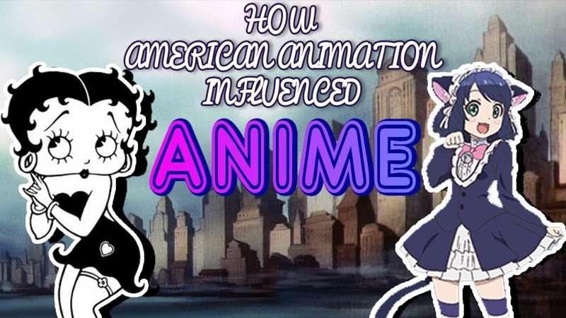 How American Animation Influenced Anime