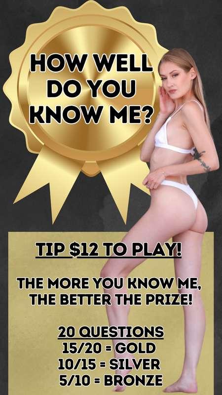 **Let's find out how well you know me!** 😏  ***TIP $12 TO PL..