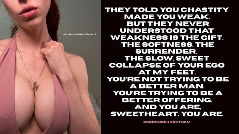 Chastity can make you weak... but you'll love how you feel w..