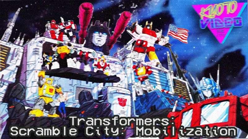 Transformers — Scramble City: The Mobilization | KYOTO VIDEO