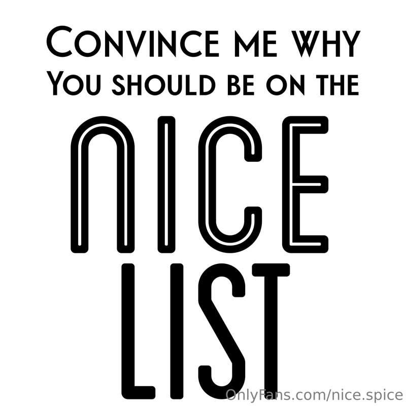 Convince me why you should be on the nice list . If you're s..