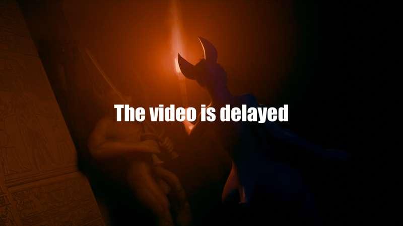 The video is delayed