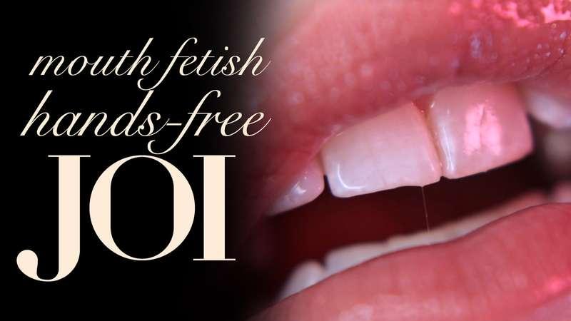 "Mouth Fetish Hands-Free JOI"
In this dreamy video, lose you..