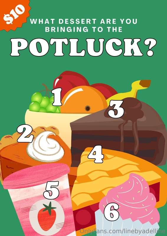 🤤 DESSERT POTLUCK 🤤 What dessert are you bringing to the tas..