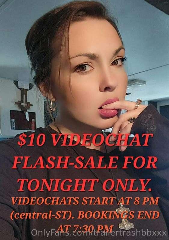 DOING A FLASH SALE ON VIDEO CALLS TONIGHT, STARTING AT 8 PM ..