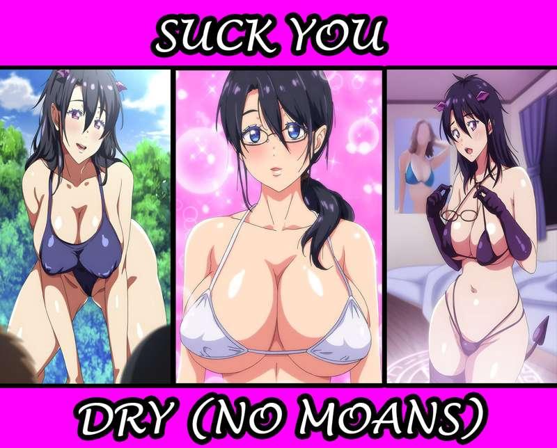 SUCK YOU DRY (NO MOANS)*COMMISSION👄