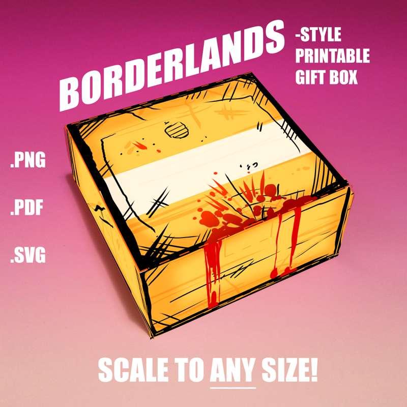 DIY Printable Borderlands Loot Box #4? I dont know anymore