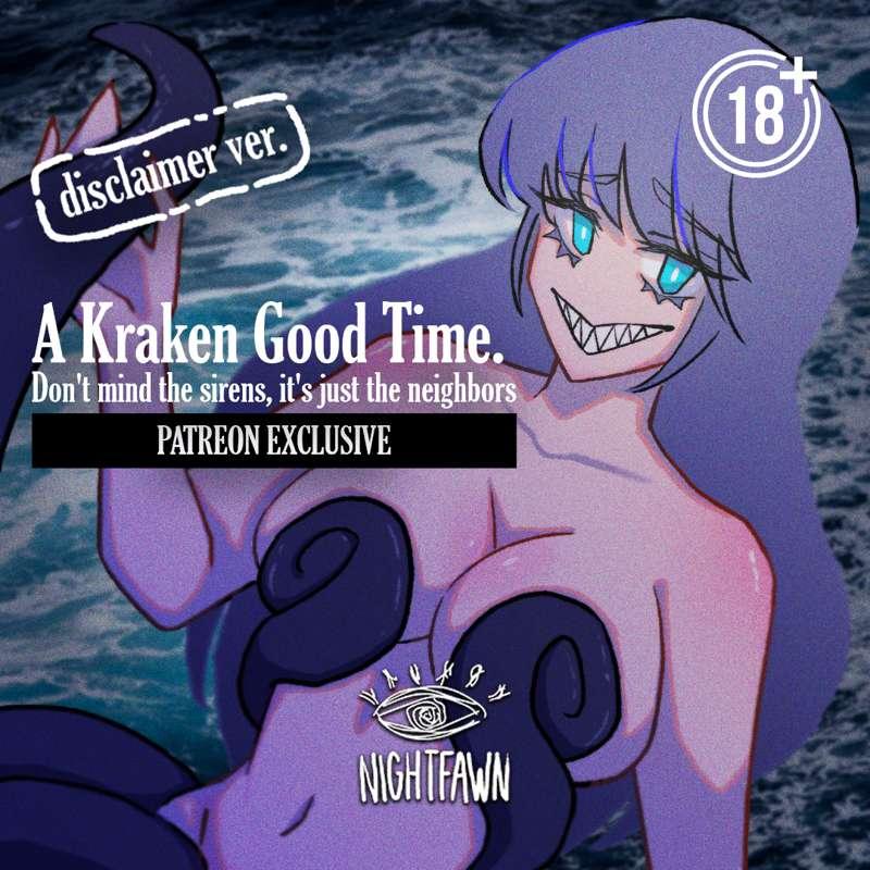 [Disclaimer] A Kraken Good Time. Don't mind the sirens, it's just the neighbours