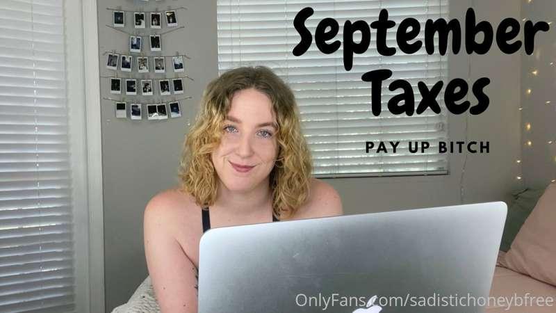 September Taxes are due, don't think you can skip out on the..