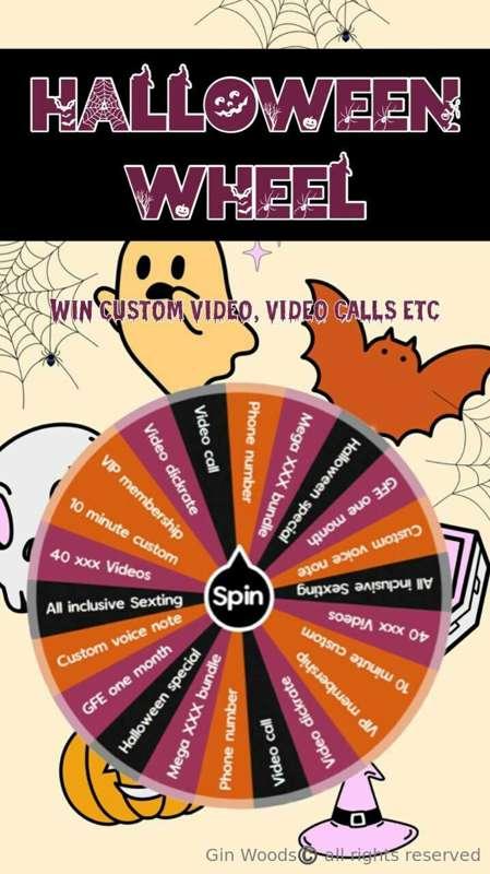 Halloween wheel 

$15 for 1 spin 
$25 for 2 spin 
$35 for 3 ..