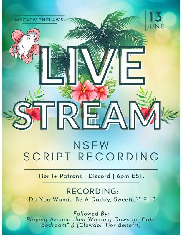 Come with Me? ;) Tuesday June 13th @ 6pm EST. [Live Script Recording] [Tier 1+] [NSFW] [Discord] [Live Stream] [Authentic Wet Sounds and Orgasms ;p] [Post-Event Event for Clowder] [So Many Orgasms for the Greedy Cat Girl ;p]