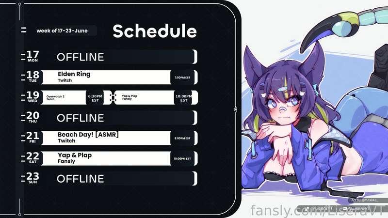 This weeks schedule! I'll be yappin' &amp; plappin' on here Wednesday and Saturday at 10pm EST! Tonight we'll probably be doing another edging punishment stream💕

♡Twitch: https://twitch.tv/liseravt
♡Youtube: https://www.youtube.com/@liseravt
♡Twitter: https://twitter.com/LiseraVT
♡Discord: https://discord.com/invite/JjtuxR9d9q
♡All links: https://lisera.carrd.co