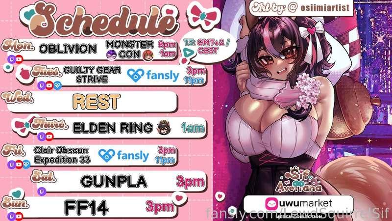 SCHEDULE  MAY 5-11🌸GMT+2🌸

🌰M - OBLIVION + MCON w/ @battiechan &amp; @RedMageLynx 
🌰T-  GUILTY GEAR +🔞
🌰TH - MAIDENLESS w/ @MistressM_
🌰F - EXP 33 + 🔞
🌰ST- GUNPLA
🌰S - FF14

✨MERCH DOWN HERE🔽🔽🔽
https://uwumarket.us/collections/sif-avellana

Follow me on
💚 http://twitch.tv/sifavellana 
💚 https://twitter.com/MassiveNutsSif
💚 https://bsky.app/profile/sifavellana.massivenuts.dk
💚 https://youtube.com/@MassiveNutsSif
💚 https://www.tiktok.com/@massivenutssif

🎁 Lovense wishlist &amp; funding
 https://www.lovense.com/wish-list/ej7u
 https://www.lovense.com/wish-list/ej7u
🎁Throne wishlist
 https://throne.me/sifavellana

Extra Support
✨ https://www.lovense.com/r/6bikjb (affiliate)
✨ https://www.otonajp.com?xid=sfvL  or add ?xid=sfvL to any product URL and use code "NUTTERS" to get 10% off
✨ https://gamersupps.gg/nutlet
✨ https://uwumarket.us/collections/sif-avellana

*Schedule may change due to squirrels chaotic nature

#vtuber #schedule #fyp