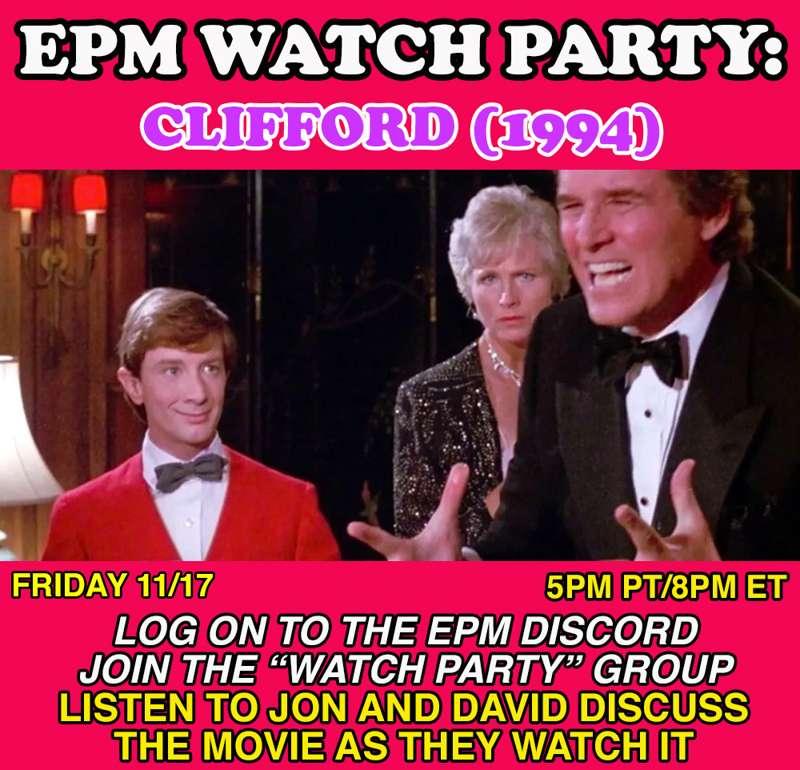 EPM WATCH PARTY: CLIFFORD!