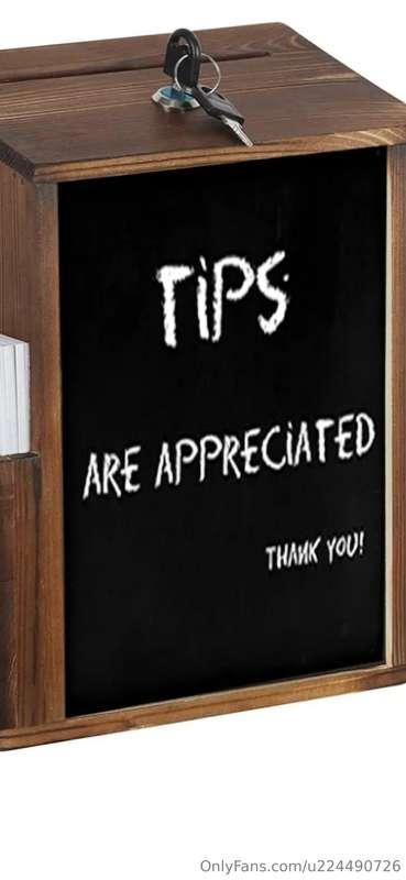 Oh baby if u tip me, u will be very much rewarded xx