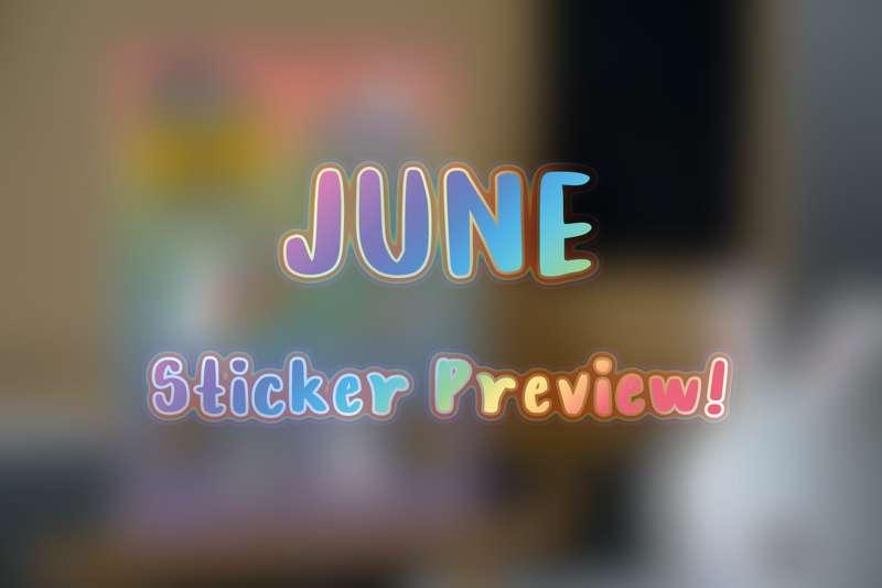 June 2024 Forecast & Sticker Preview