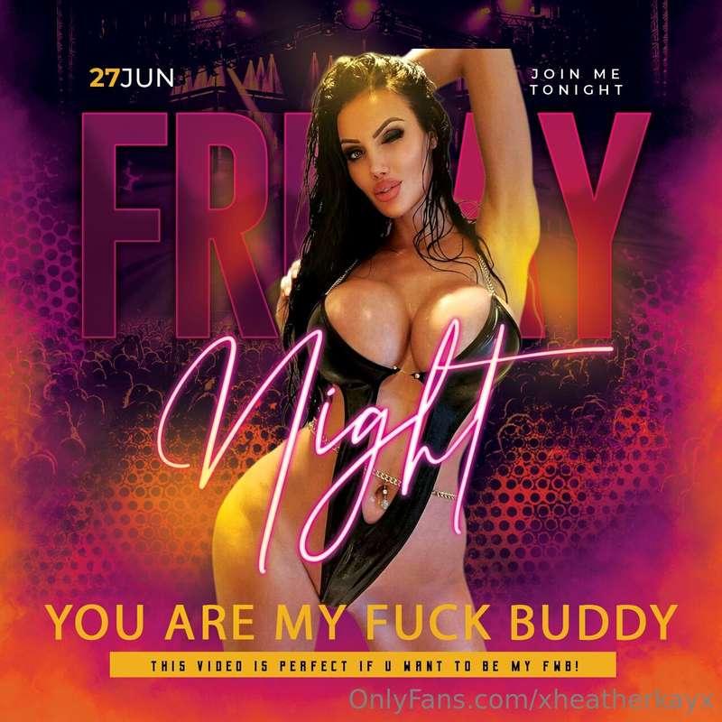 FRIDAY NIGHT FUCK BUDDY IS HERE! This is the video I would s..